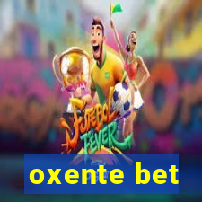 oxente bet